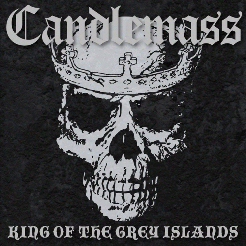 Candlemass : King of the Grey Islands Candlemass : King of the Grey Islands